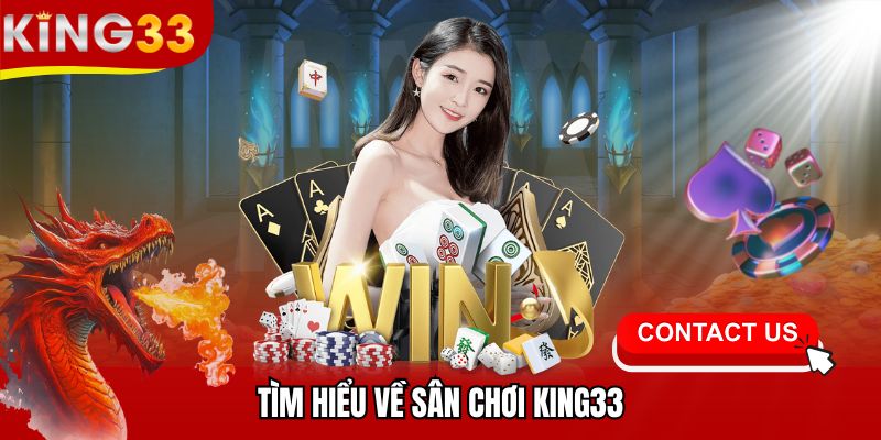 Tìm hiểu về sân chơi King33